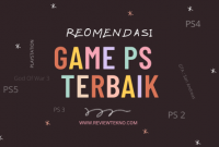 Daftar Rekomendasi Game PS (Playstation) Terbaik