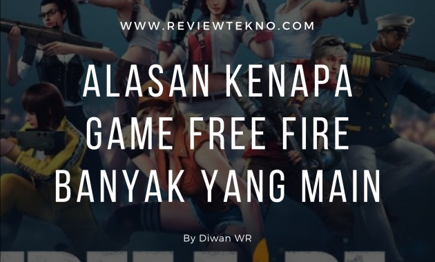 alasan kenapa game free fire banyak yang main