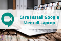 Cara Install Google Meet di Laptop