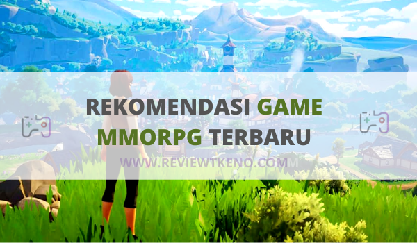 REKOMENDASI GAME MMORPG TERBARU