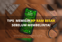 TIPS MEMILIH HP RAM BESAR SEBELUM MEMBELINYA!