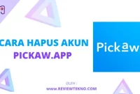 cara menghapus akun pickaw app